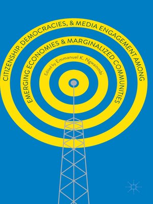 cover image of Citizenship, Democracies, and Media Engagement among Emerging Economies and Marginalized Communities